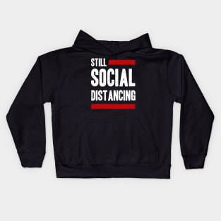 Still Social Distancing Kids Hoodie